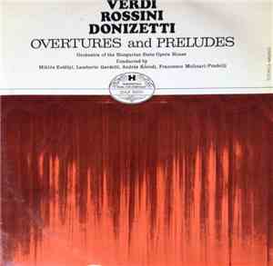 Verdi, Rossini, Donizetti, Miklós Erdélyi, Lamberto Gardelli, András Kórodi ...