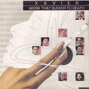 Xavier  - Work That Sucker To Death