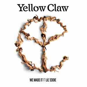 Yellow Claw & Lil' Eddie - We Made It