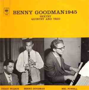 Benny Goodman : Sextet, Quintet & Trio - 1945