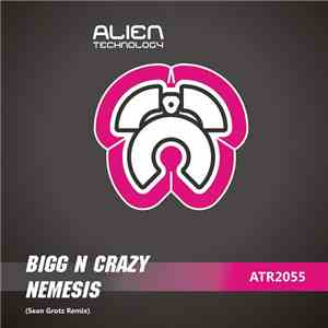 Bigg N Crazy - Nemesis (Sean Grotz Remix)