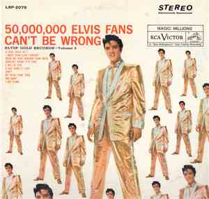 Elvis Presley - 50,000,000 Elvis Fans Can't Be Wrong (Elvis' Gold Records,  ...