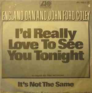 England Dan & John Ford Coley - I'd Really Love To See You Tonight / It's N ...