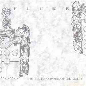 Fluke - The Techno Rose Of Blighty