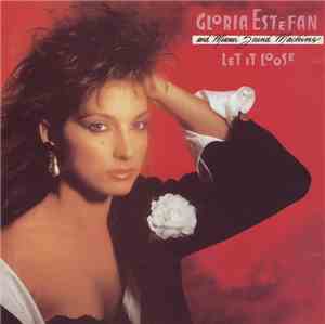 Gloria Estefan And Miami Sound Machine - Let It Loose