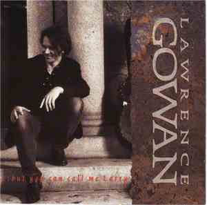 Lawrence Gowan - ...But You Can Call Me Larry