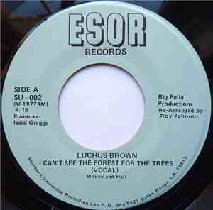 Luchus Brown - I Can't See The Forest For The Trees (Vocal) / I Can't See T ...
