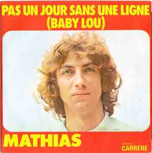 Mathias  - Pas Un Jour Sans Une Ligne (Baby Lou)