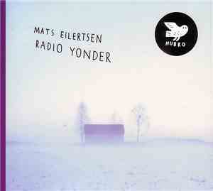 Mats Eilertsen - Radio Yonder