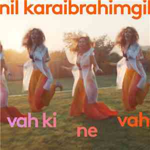 Nil Karaibrahimgil - Vah ki Ne Vah