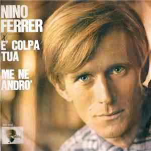 Nino Ferrer - Me Ne Andrò / È Colpa Tua