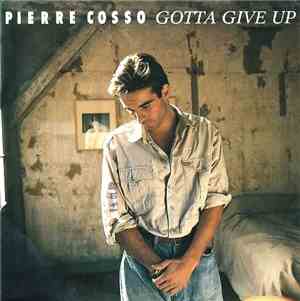 Pierre Cosso - Gotta Give Up