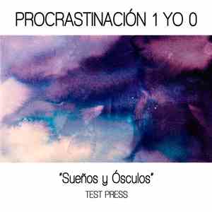 Procrastinación 1 Yo 0 - Sueños y Ósculos