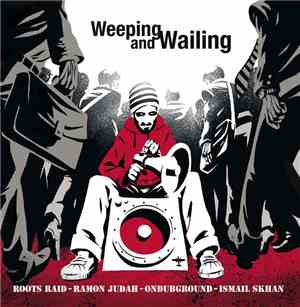 Roots Raid, Ramon Judah, Ondubground, Ismail Skhan - Weeping & Wailing