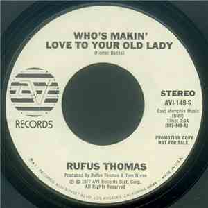 Rufus Thomas - Who's Makin' Love To Your Old Lady / Hot Grits