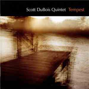 Scott DuBois Quintet - Tempest