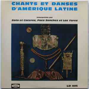 Soto Et Caceres / Paco Sanchez  / Los Yares - Chants Et Danses D'Amérique L ...
