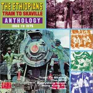 The Ethiopians - Train To Skaville: Anthology 1966-1975