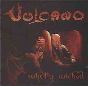 Vulcano  - Wholly Wicked