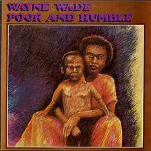 Wayne Wade - Poor And Humble