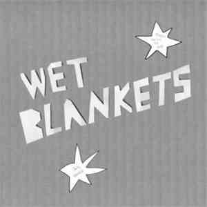 Wet Blankets  - Dieter Caught My Bus