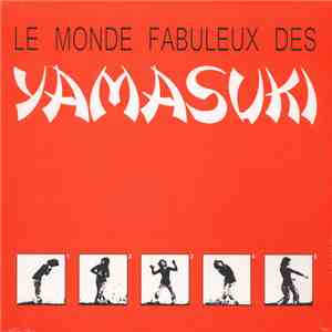 Yamasuki - Le Monde Fabuleux Des Yamasuki