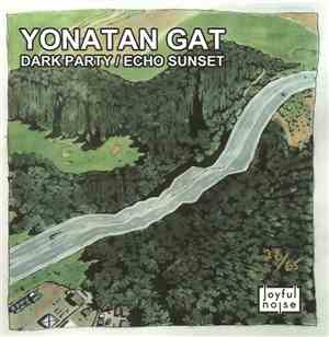 Yonatan Gat - Dark Party / Echo Sunset