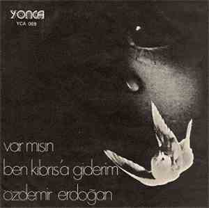 Özdemir Erdoğan - Ben Kıbrısa Giderim / Varmısın
