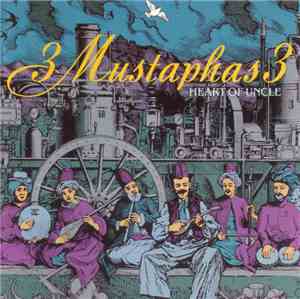 3 Mustaphas 3 - Heart Of Uncle