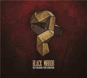 Black Mirror  - No Colours For Concern