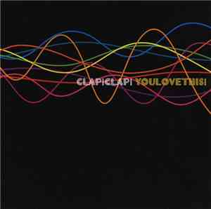 Clap!Clap! - You Love This!