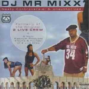 Dj Mr Mixx - Nasty Controversial & Unauthorized