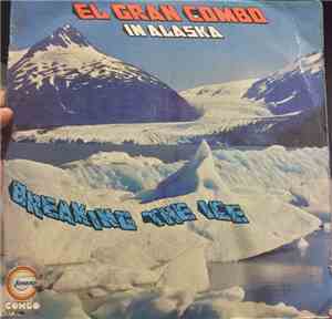 El Gran Combo De Puerto Rico - In Alaska: Breaking The Ice