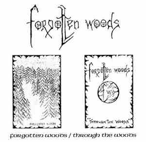 Forgotten Woods - Forgotten Woods / Through The Woods