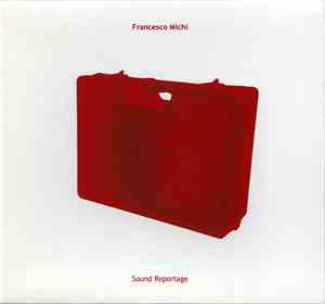 Francesco Michi - Sound Reportage
