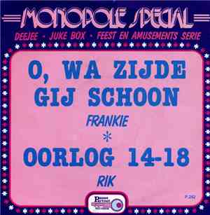 Frankie , Rik - O, Wa Zijde Gij Schoon / Oorlog 14-18