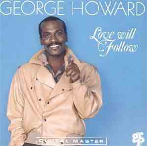 George Howard - Love Will Follow