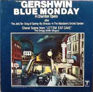 Gershwin, The Gregg Smith Singers - Blue Monday (A Chamber Opera)