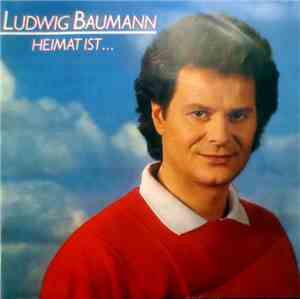 Ludwig Baumann  - Heimat Ist...