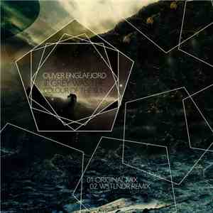 Oliver Englafjord - If Grey Was The Colour Of The Sun
