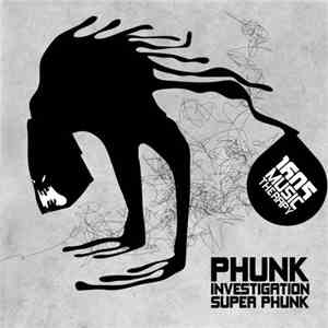 Phunk Investigation - Super Phunk
