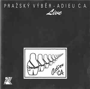 Pražský Výběr - Adieu C. A. (Live)