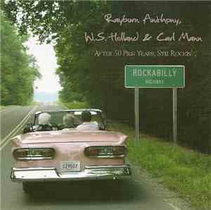 Rayburn Anthony, Carl Mann, W.S. Holland - Rockabilly Highway - After 50 Pl ...