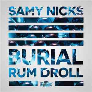 Samy Nicks - Burial / Rum Droll