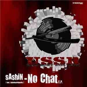 Sashin feat. theindustrialjunkie - No Chat E.P.