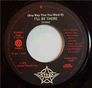 Starz  - (Any Way That You Want It) I'll Be There
