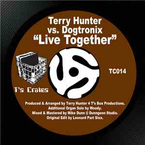Terry Hunter Vs Dogtronix - Live Together