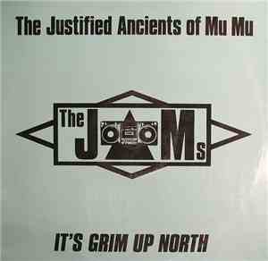 The Justified Ancients Of Mu Mu - It's Grim Up North