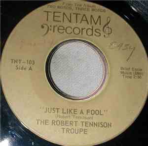 The Robert Tennison Troupe - Just Like A Fool