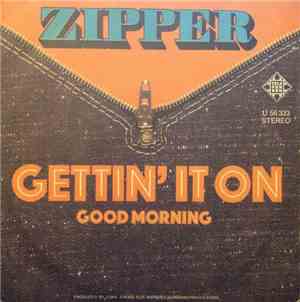 Zipper  - Gettin' It On / Good Morning